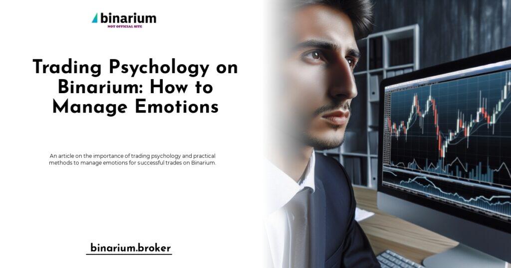 Key elements of trading psychology affecting decisions on Binarium.